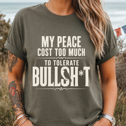 My Peace Cost Too Much T-Shirt