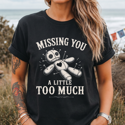 Missing You Too Much Voodoo Doll T-Shirt