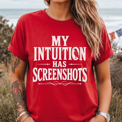Intuition Has Screenshots T-Shirt