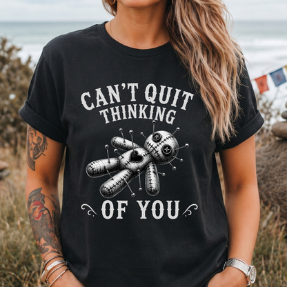 Can't Quit Thinking of You T-Shirt