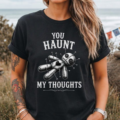 You Haunt My Thoughts T-Shirt