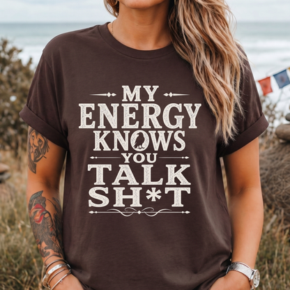 Knows You Talk Sh*t T-Shirt