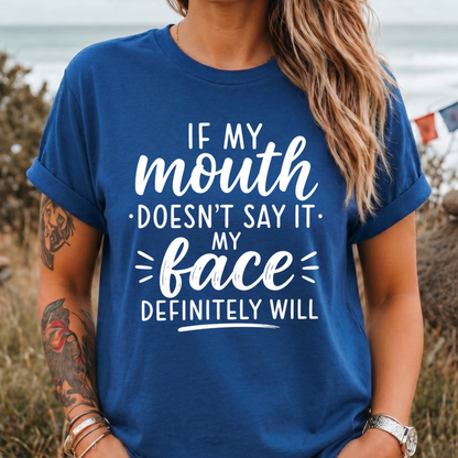 If My Mouth Doesn’t Say It T-Shirt