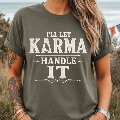 I'll Let Karma Handle It T-Shirt