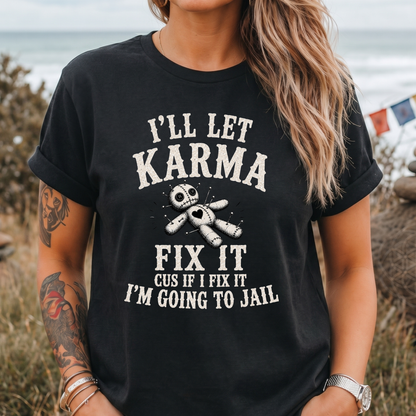 I'll Let Karma Fix It Voodoo T-Shirt