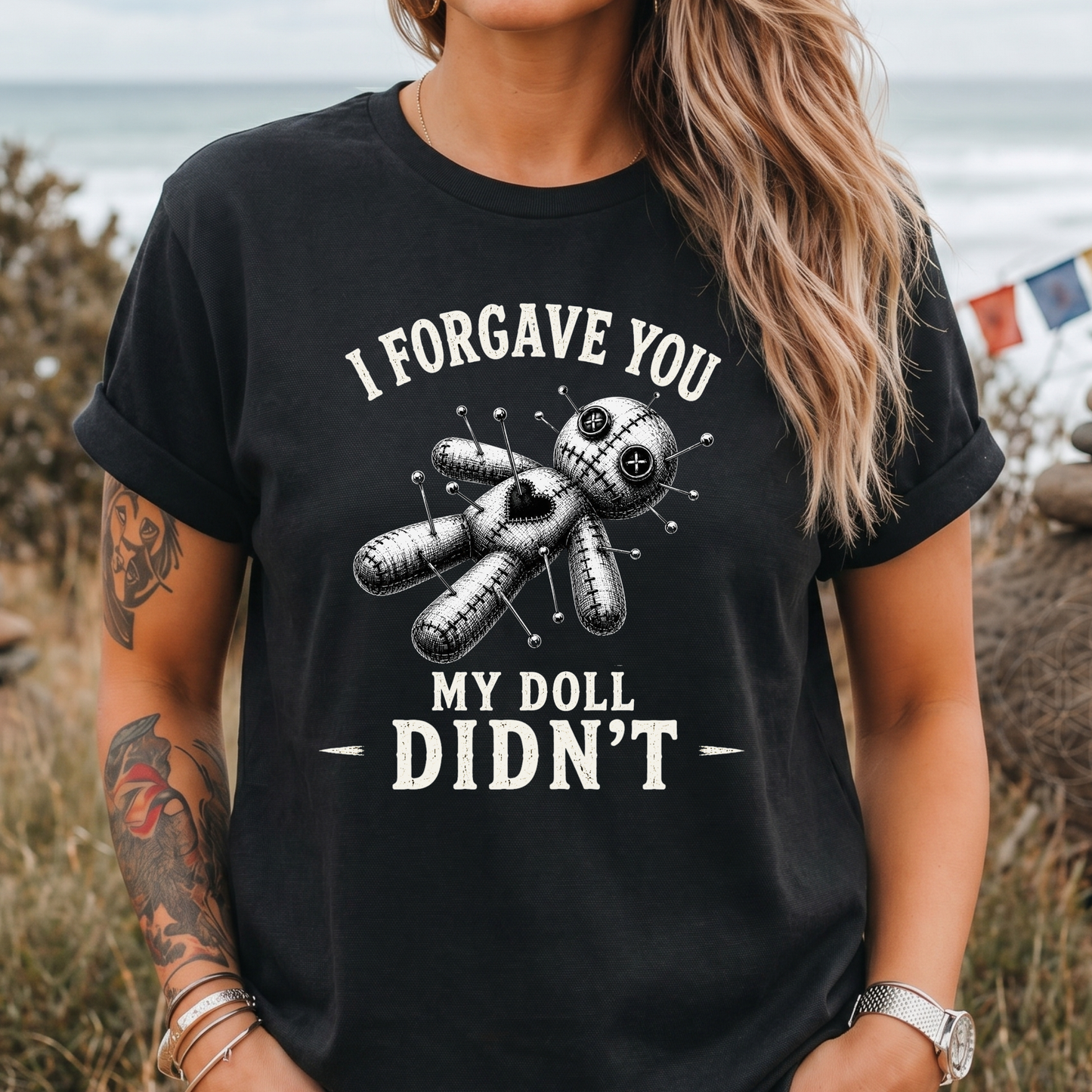 I Forgave You My Doll Didn't T-Shirt