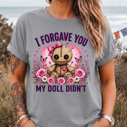 I Forgave You My Doll Didn’t Cute T-Shirt