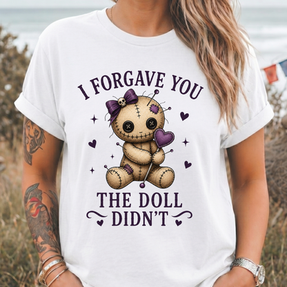 "I Forgave You, The Doll Didn’t" Cute T-Shirt