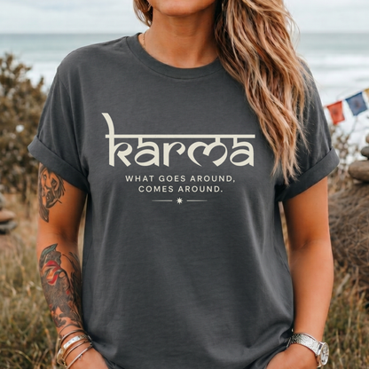 What Goes Around - Karma T-Shirt
