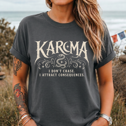 I Don’t Chase - Karma T-Shirt