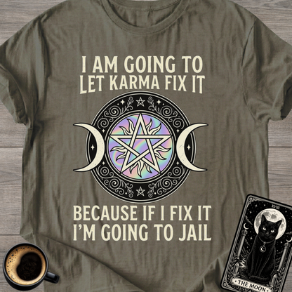 Because If I Fix It I'm Going To Jail T-Shirt