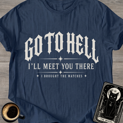 I'll Meet You There T-Shirt