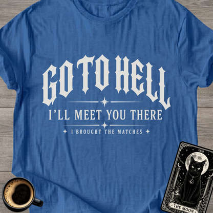 I'll Meet You There T-Shirt