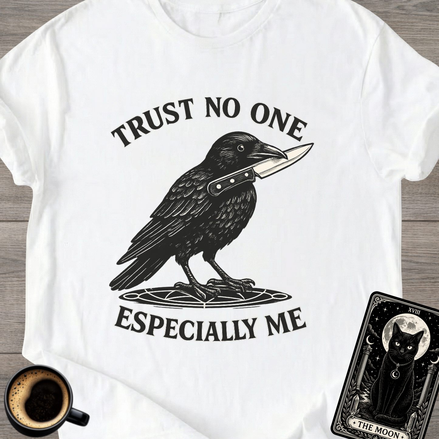 Trust No One, Especially Me Raven T-Shirt