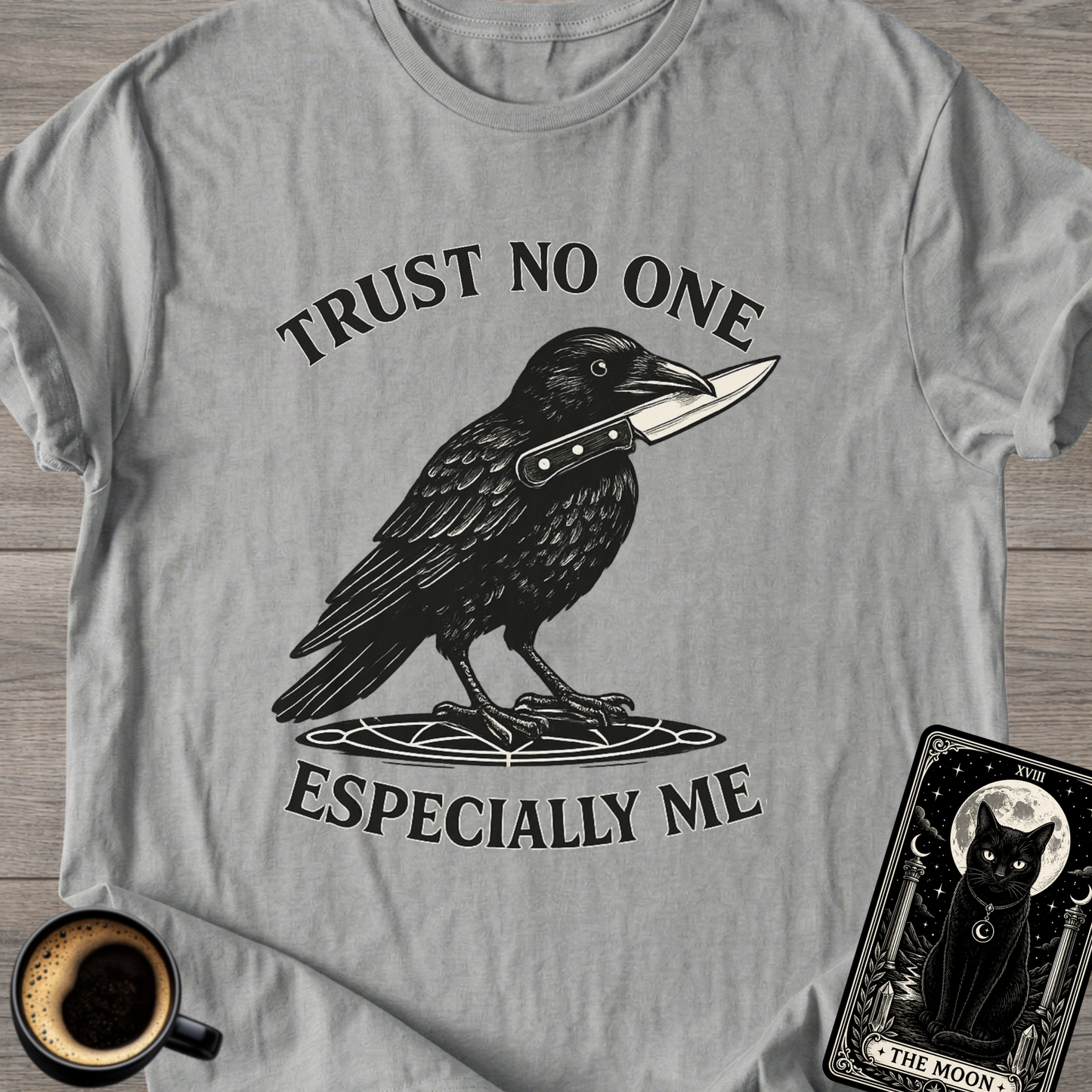 Trust No One, Especially Me Raven T-Shirt