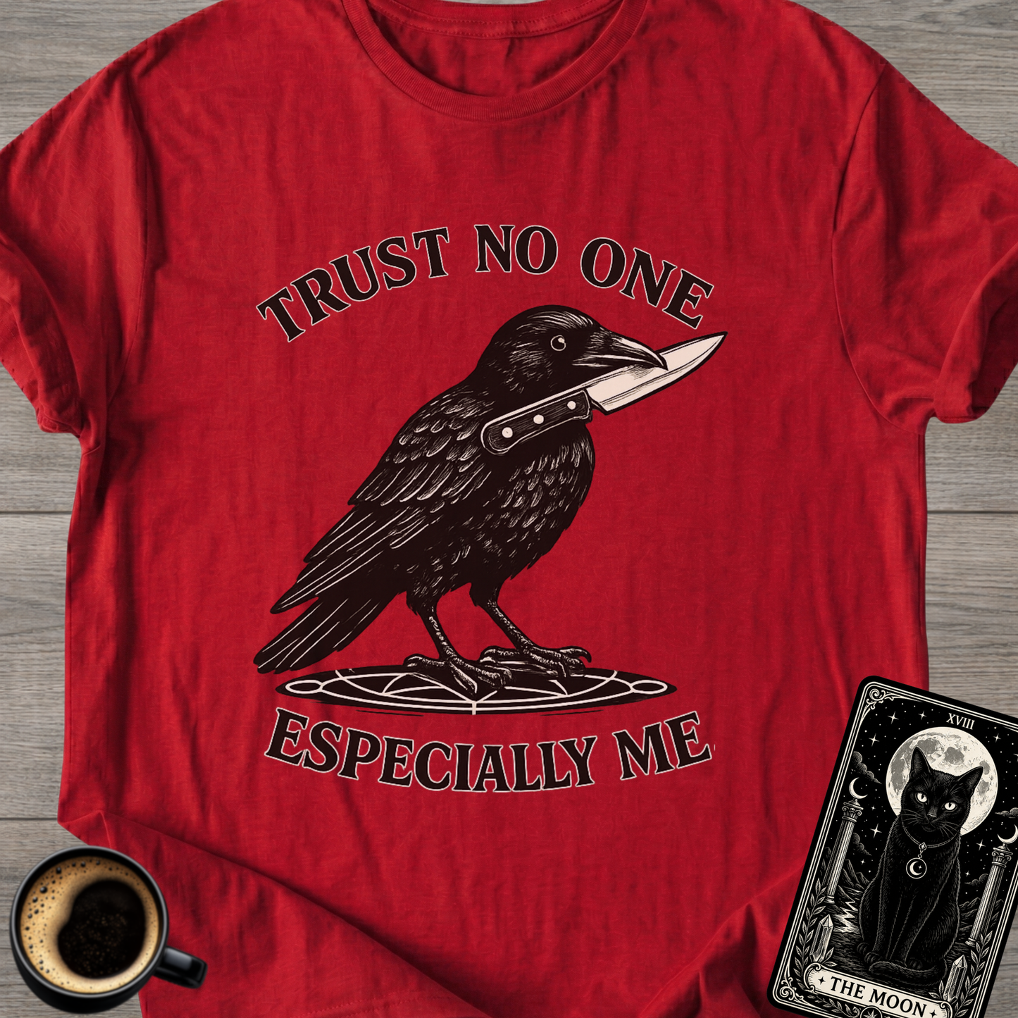 Trust No One, Especially Me Raven T-Shirt