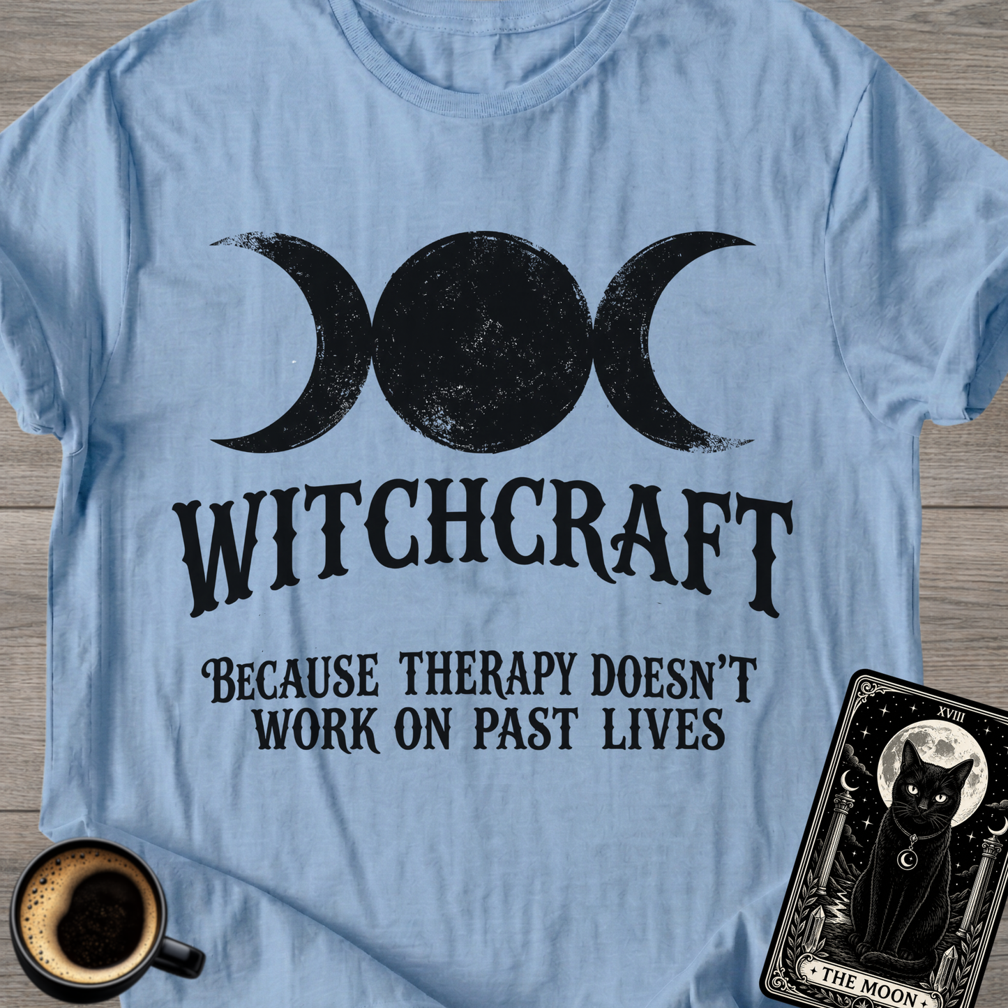 Therapy Doesn’t Work on Past Lives T-Shirt