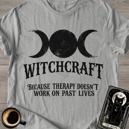 Therapy Doesn’t Work on Past Lives T-Shirt