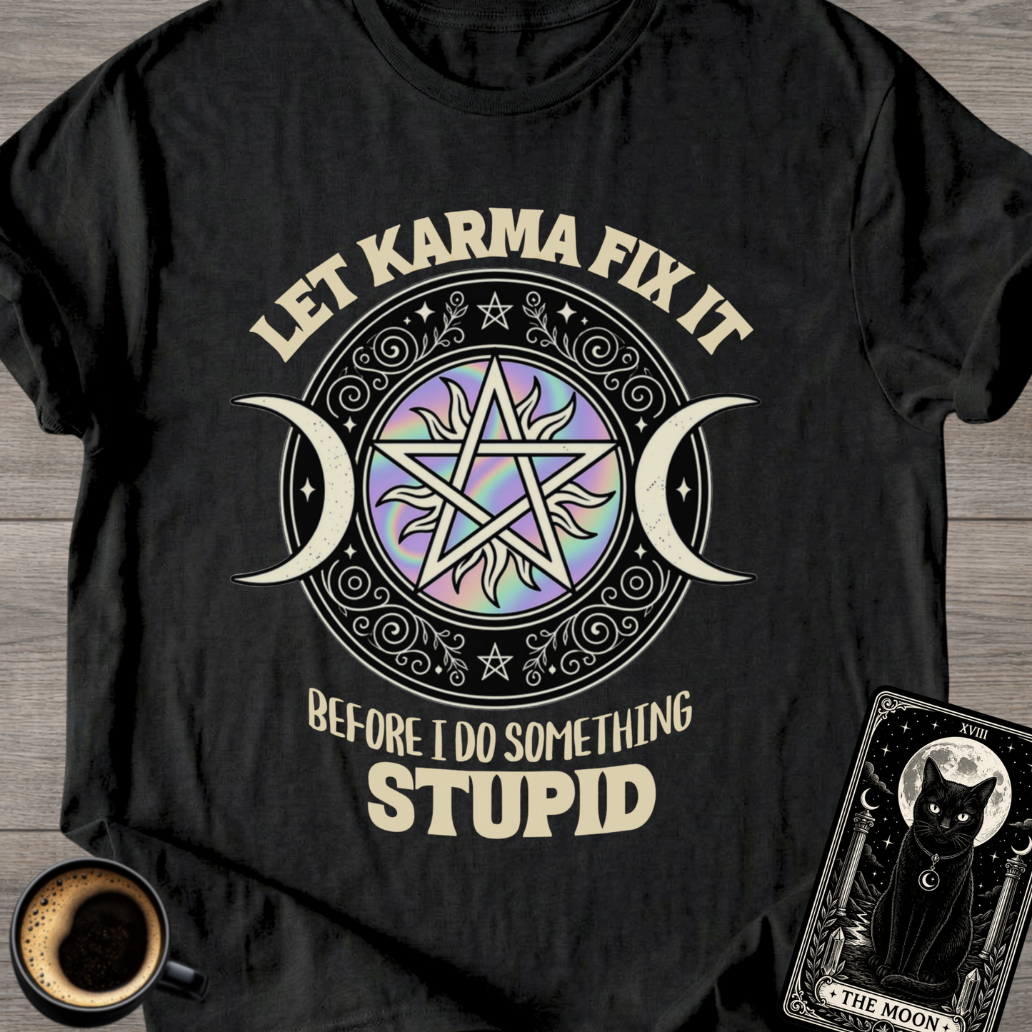 Before I Do Something Stupid Karma T-Shirt