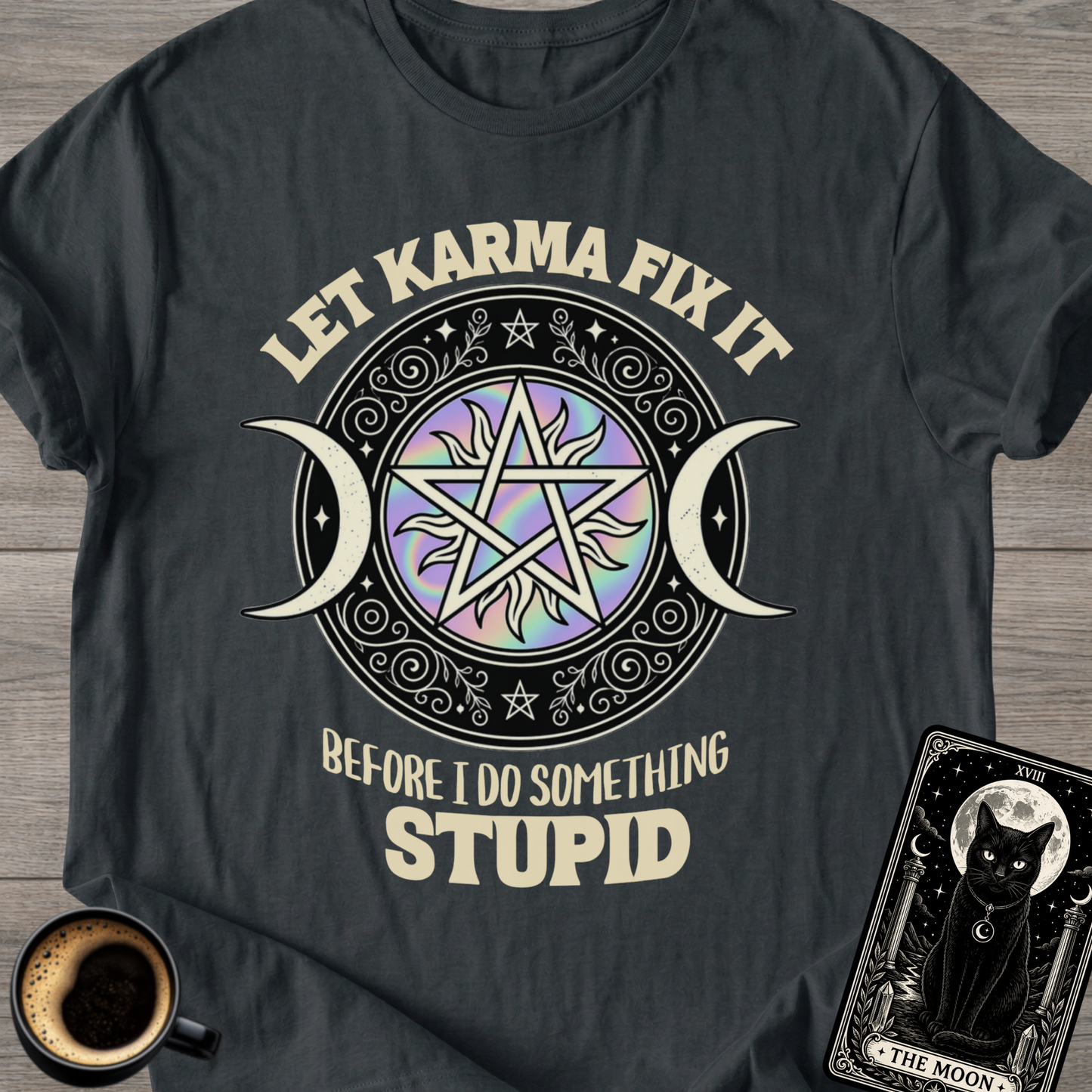 Before I Do Something Stupid Karma T-Shirt