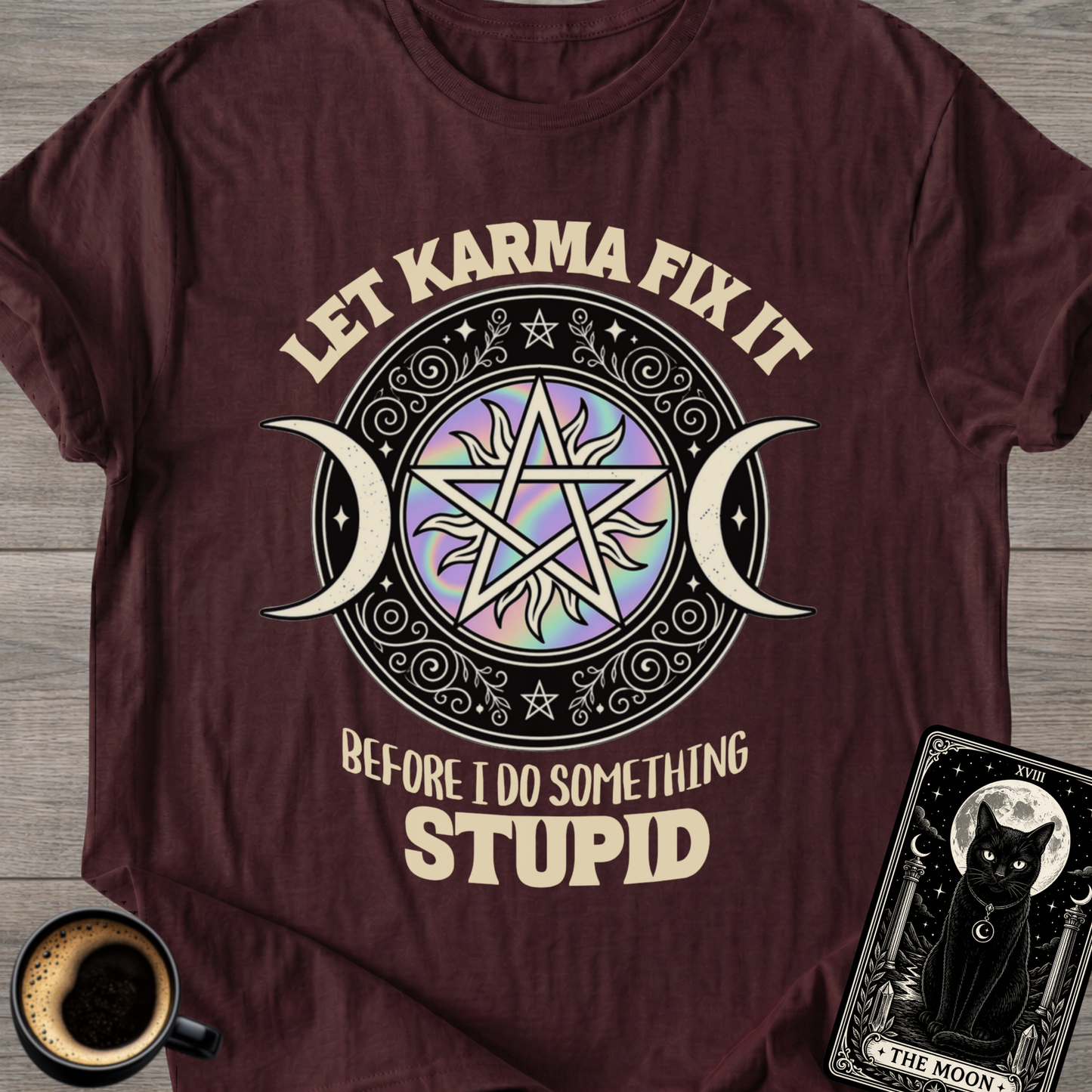 Before I Do Something Stupid Karma T-Shirt