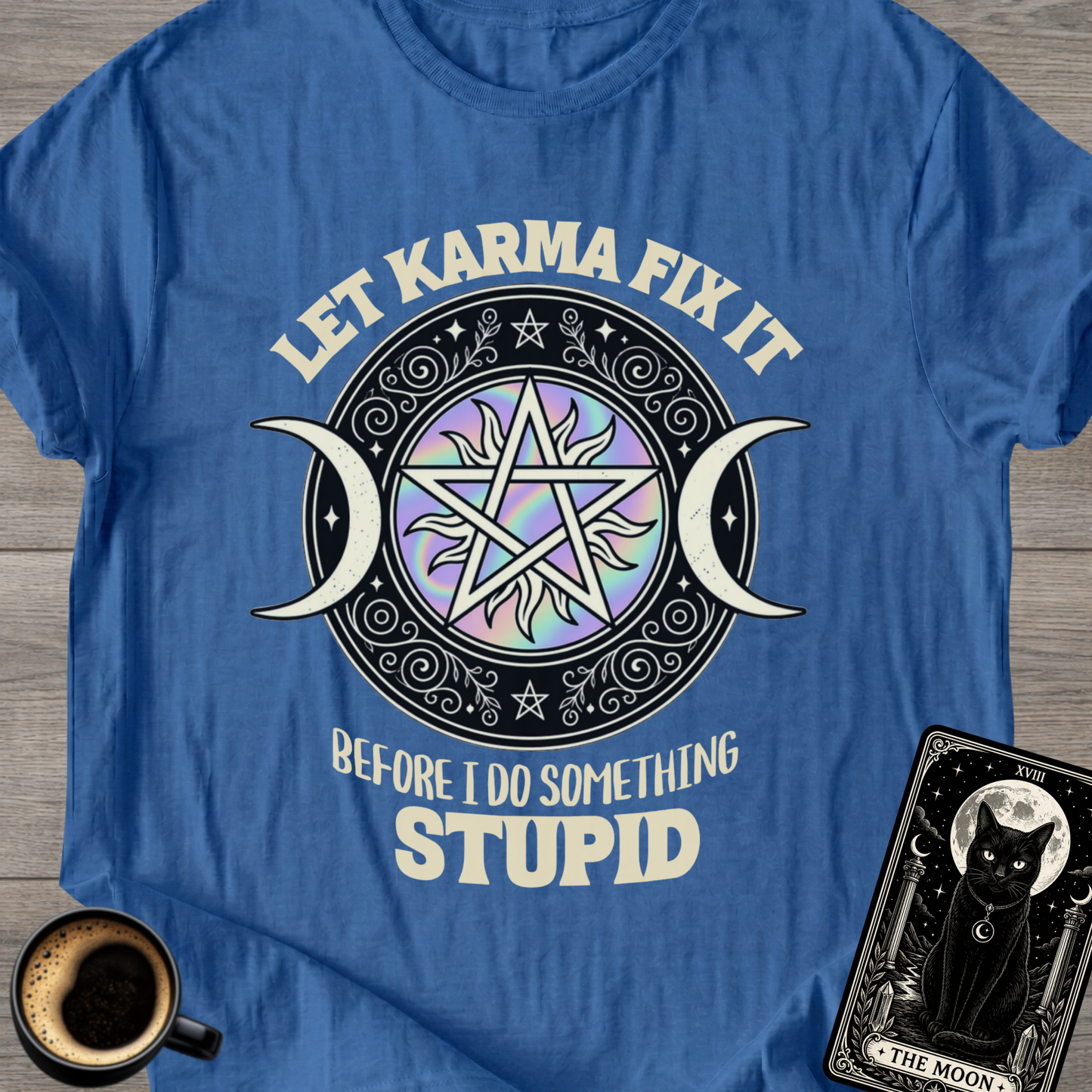 Before I Do Something Stupid Karma T-Shirt