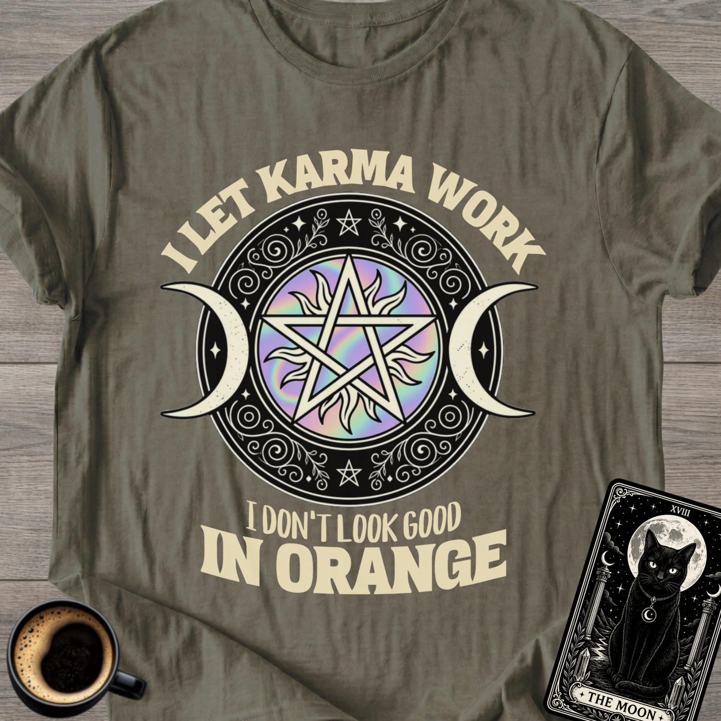 I Don't Look Good in Orange Karma T-Shirt