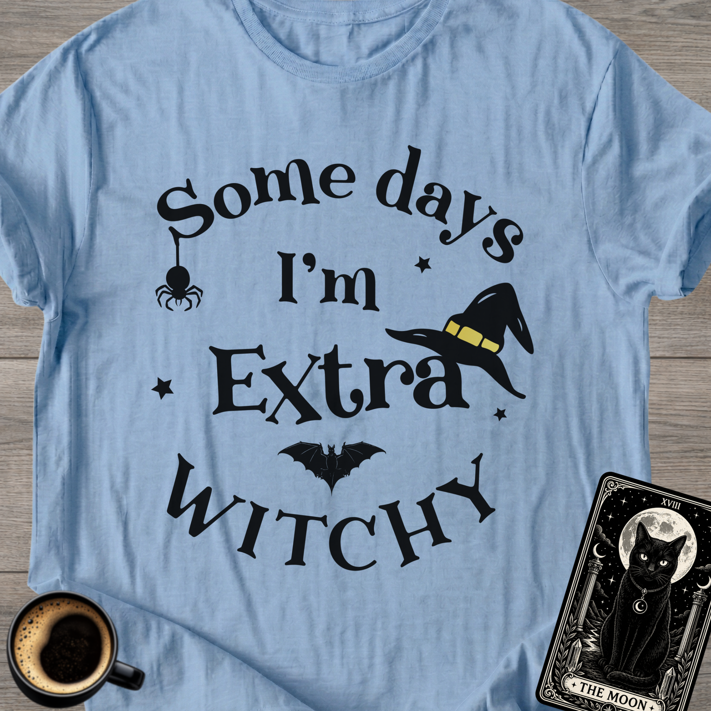 I'm Extra Witchy T-Shirt