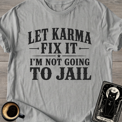 Fix it Jail Humor T-Shirt