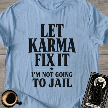 Funny "I'm Not Going to Jail" T-Shirt