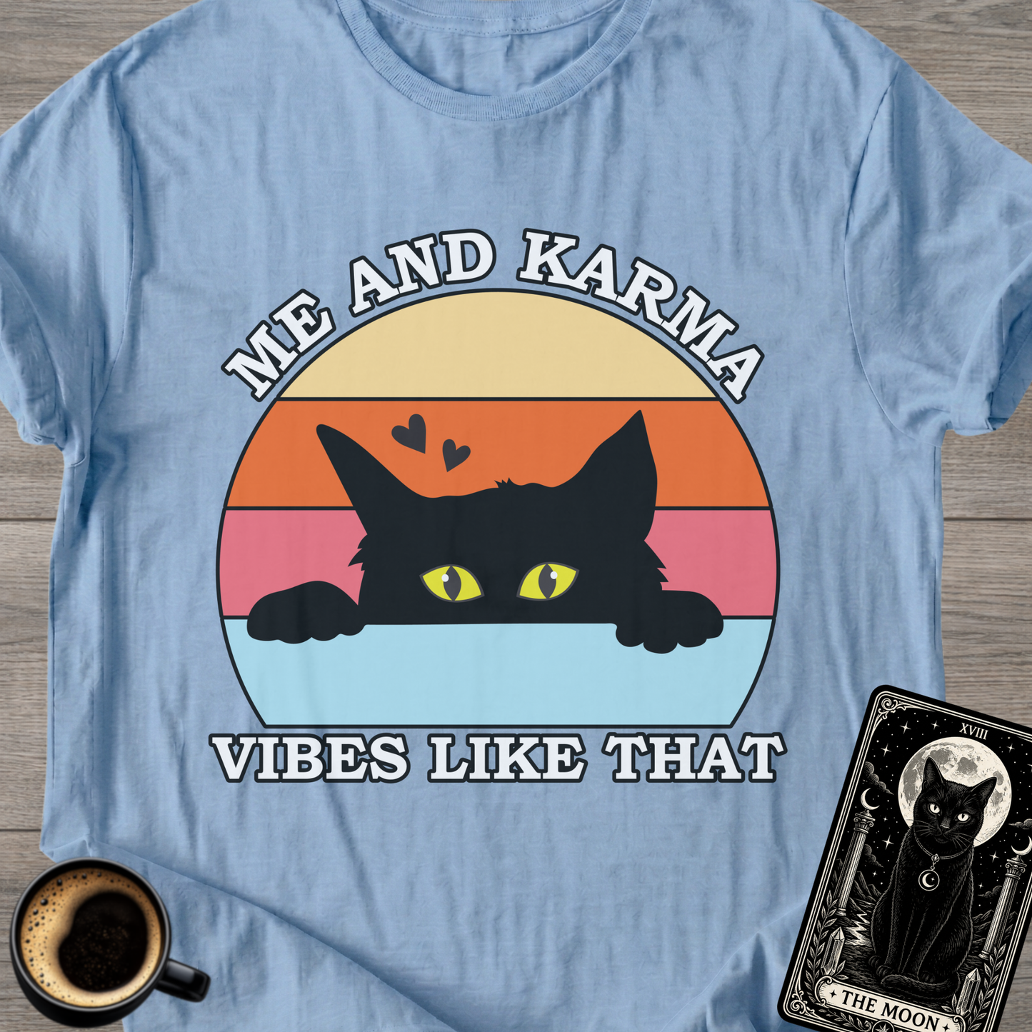 Me and Karma Vibes T-Shirt