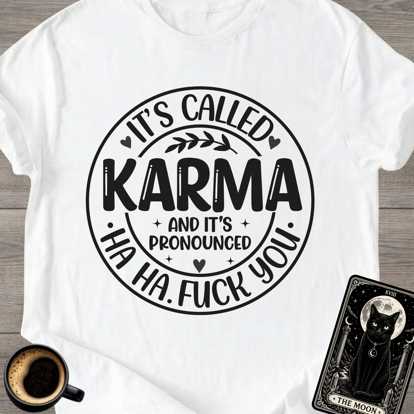 It's Called Karma T-Shirt