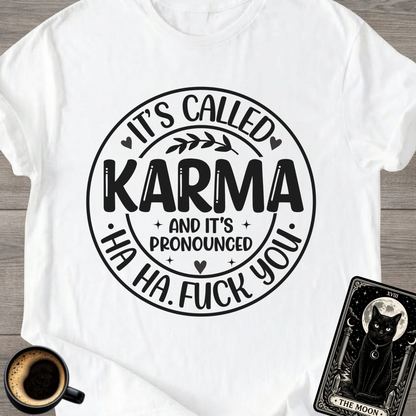 It's Called Karma T-Shirt