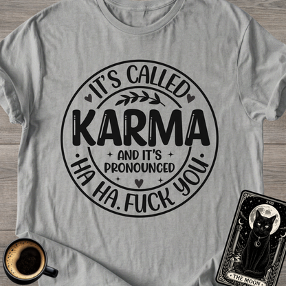 It's Called Karma T-Shirt