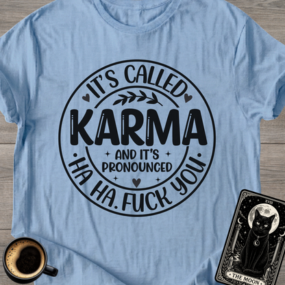 It's Called Karma T-Shirt