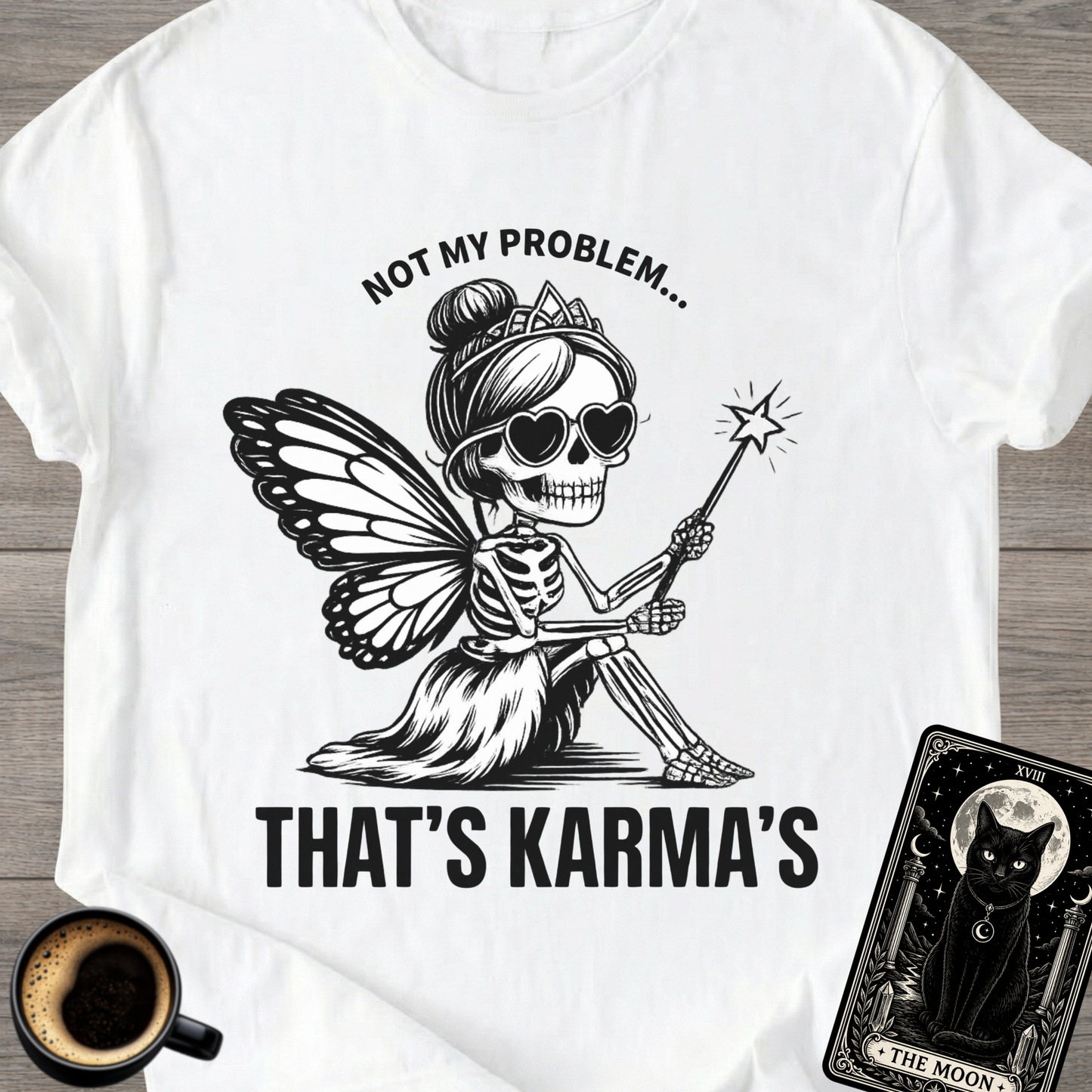 Not My Problem Karma Fairy T-Shirt