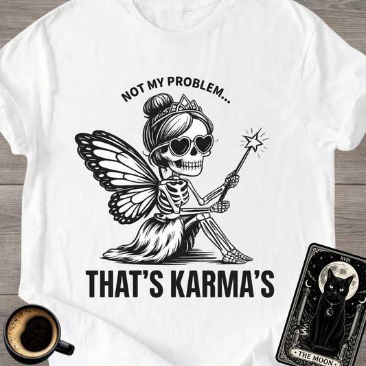 Not My Problem Karma Fairy T-Shirt