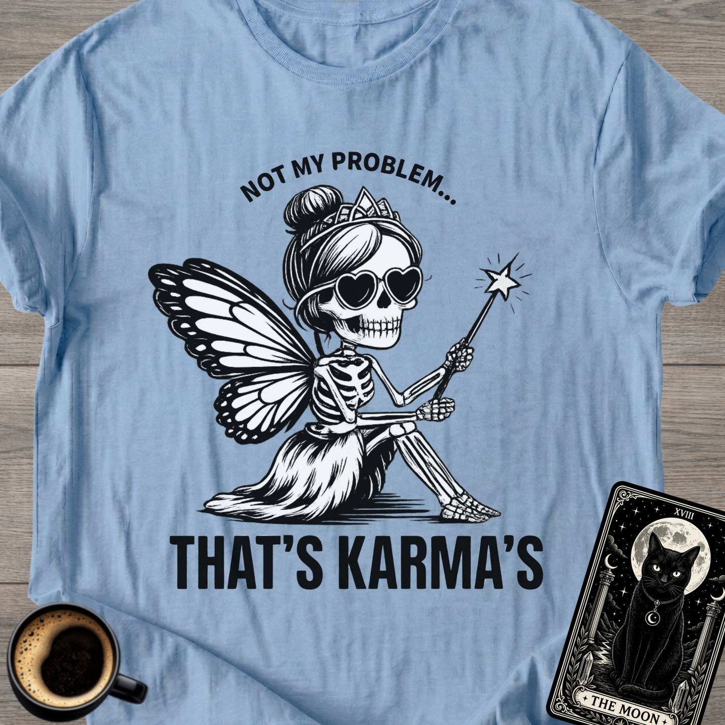 Not My Problem Karma Fairy T-Shirt