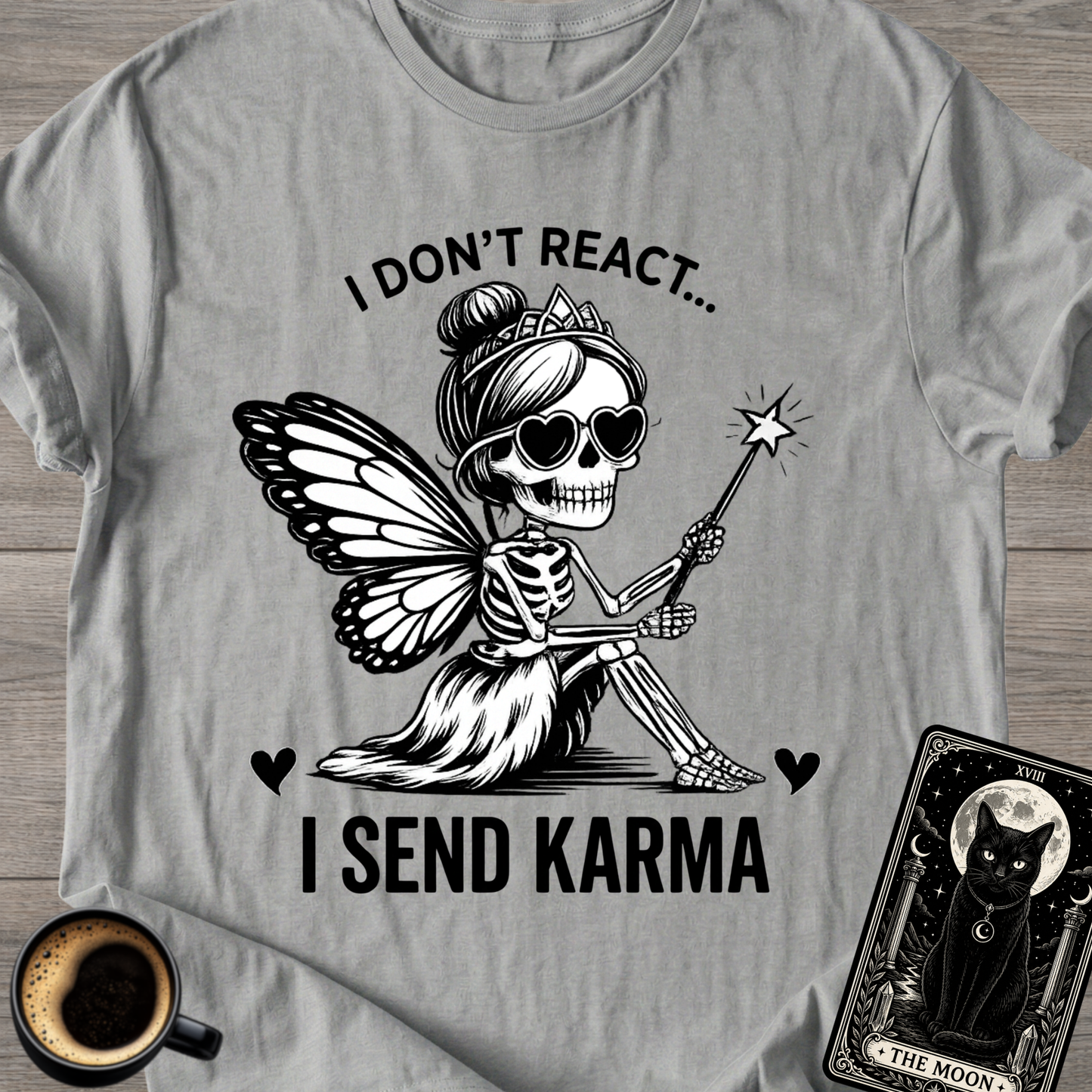 I Don't React Karma Fairy T-Shirt