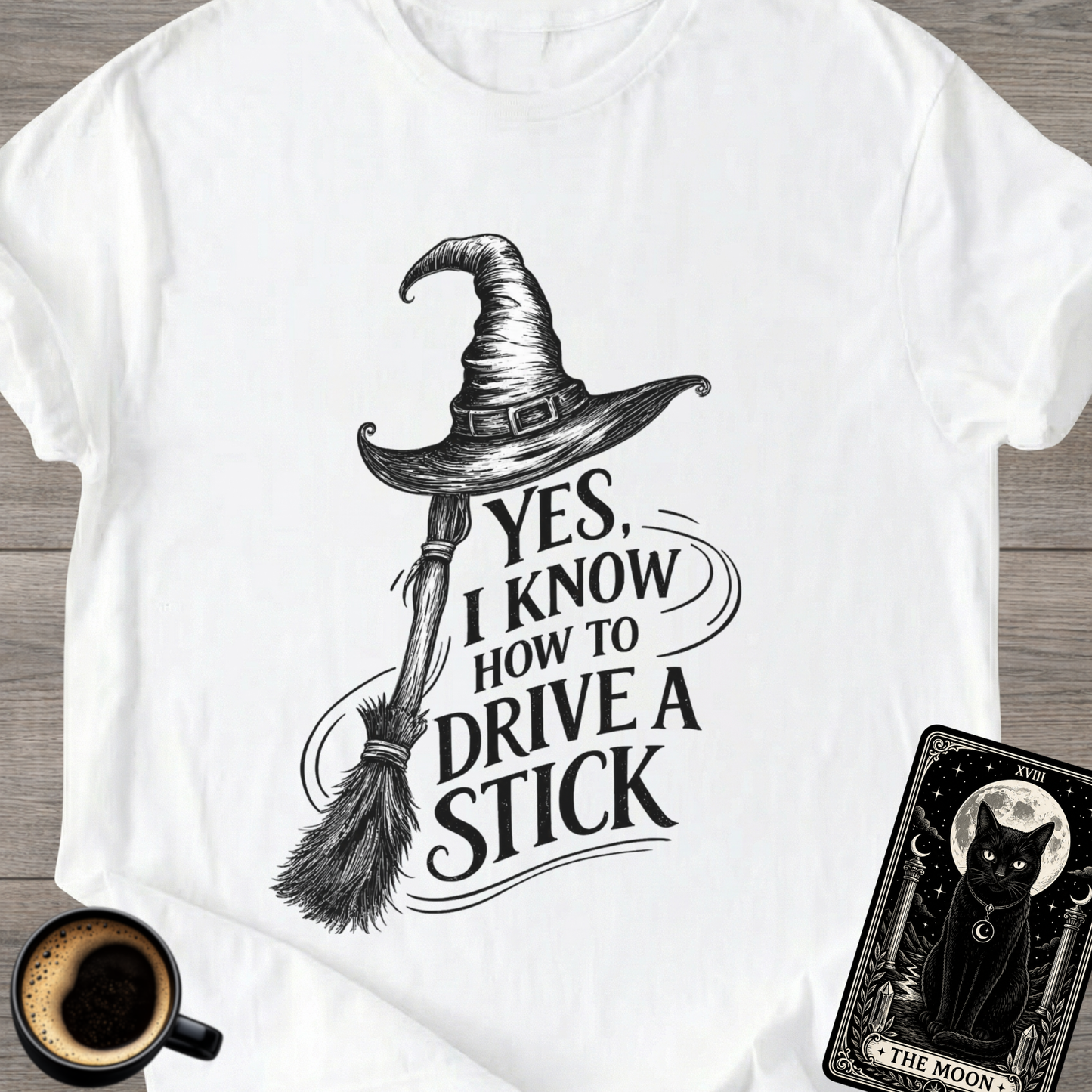 Yes, I Know How to Drive a Stick Witchy T-Shirt