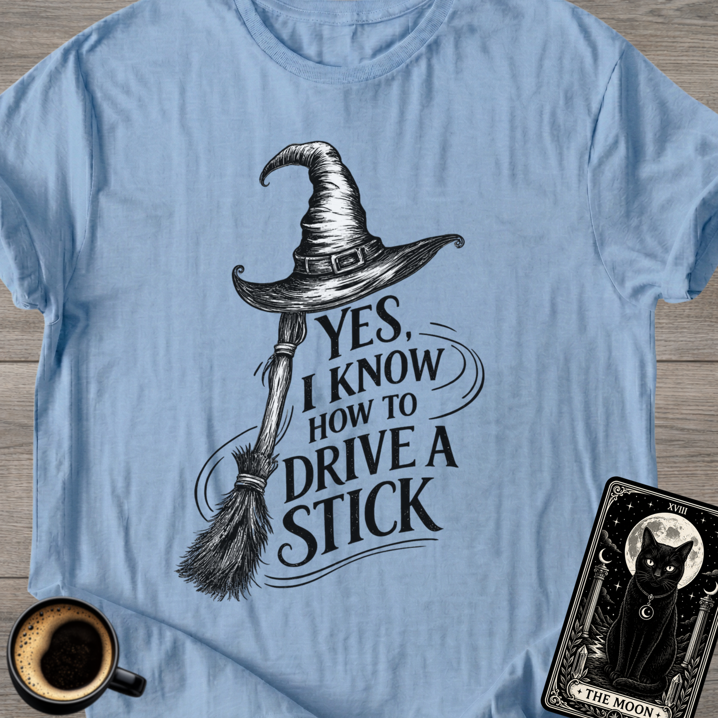 Yes, I Know How to Drive a Stick Witchy T-Shirt