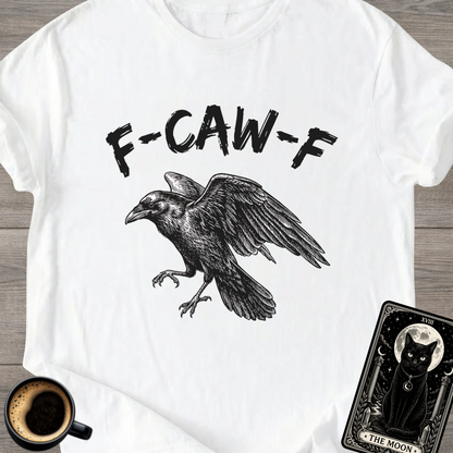 Raven 'F-CAW-F' | Funny T-Shirt