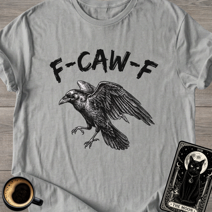 Raven 'F-CAW-F' | Funny T-Shirt