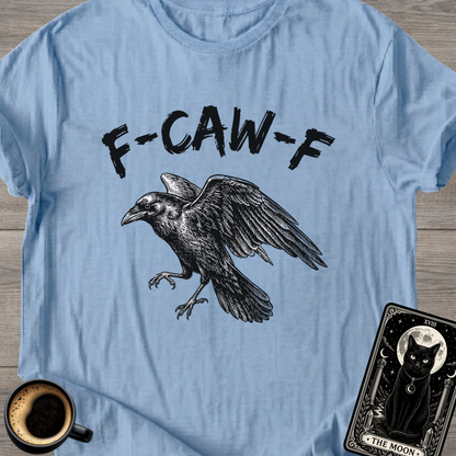 Raven 'F-CAW-F' | Funny T-Shirt
