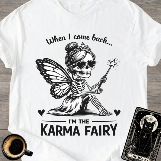 I'm The Karma Fairy  Karma Fairy T-Shirt