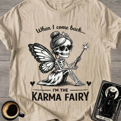 I'm The Karma Fairy  Karma Fairy T-Shirt