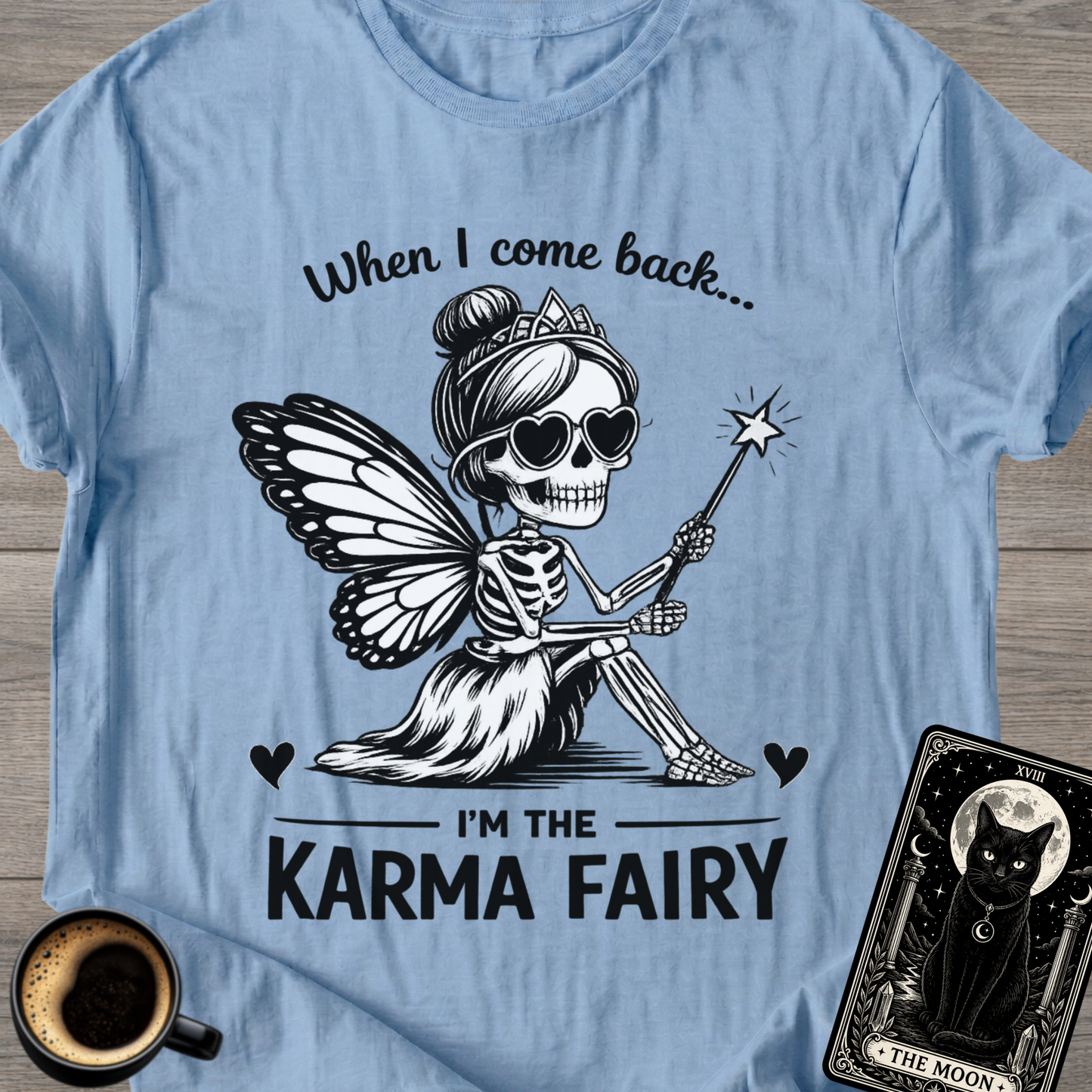 I'm The Karma Fairy  Karma Fairy T-Shirt
