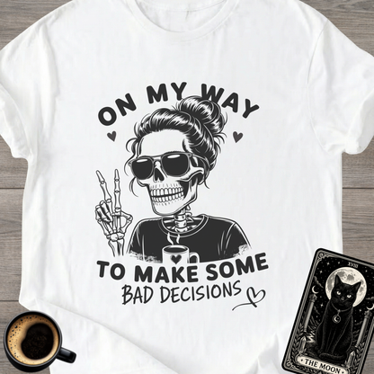 Some Bad Decisions T-Shirt