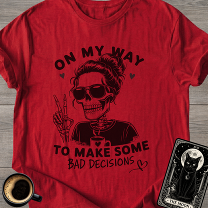 Some Bad Decisions T-Shirt
