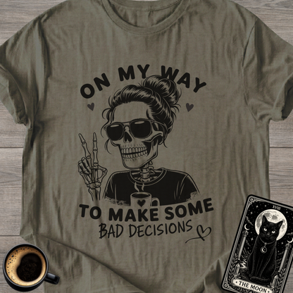 Some Bad Decisions T-Shirt